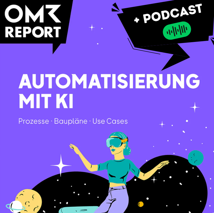 OMR Report – Automatisierung mit KI